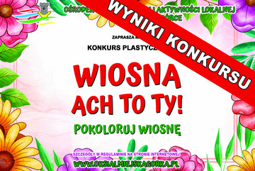 ROZSTRZYGNIĘTO KONKURS PLASTYCZNY „WIOSNA, ACH TO TY! - POKOLORUJ WIOSNĘ”